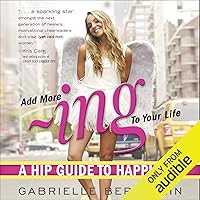 Add More -Ing to Your Life: A Hip Guide to Happiness Add More -Ing to Your Life: A Hip Guide to Happiness Audible Audiobook Paperback Kindle