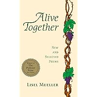 Alive Together: New and Selected Poems Alive Together: New and Selected Poems Paperback Kindle Hardcover