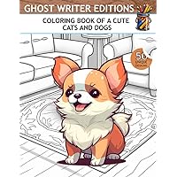 Coloring Book of Cute Cats and Dogs: for childrens and grown ups
