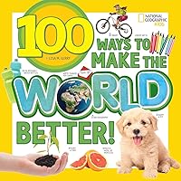 100 Ways to Make the World Better! 100 Ways to Make the World Better! Paperback Library Binding