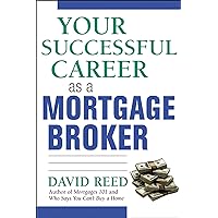 Your Successful Career as a Mortgage Broker Your Successful Career as a Mortgage Broker Paperback Mass Market Paperback