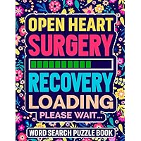 Open Heart Surgery Recovery Loading Word Search Puzzle Book: Floral Post Open Heart Surgery Recovery Gifts for Women (100 Puzzles) Funny Get Well Soon ... 11) Cute After Surgery Gag Gift for Patients