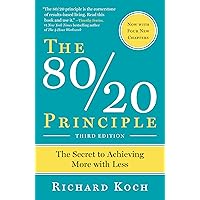 The 80/20 Principle: The Secret to Achieving More with Less The 80/20 Principle: The Secret to Achieving More with Less Paperback Kindle