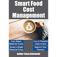 Smart Food Cost Management (The Happy Savings Journey Series Book 6)