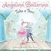 Take a Bow (Angelina Ballerina) Take a Bow (Angelina Ballerina) Paperback Kindle