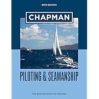 Chapman Piloting & Seamanship 69th Edition (Chapman Piloting and Seamanship) Chapman Piloting & Seamanship 69th Edition (Chapman Piloting and Seamanship) Hardcover Kindle