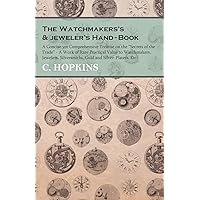 The Watchmakers’s & jeweler’s Hand-Book