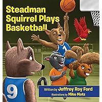 Steadman Squirrel Plays Basketball