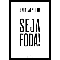 Seja foda! (Portuguese Edition) Seja foda! (Portuguese Edition) Kindle Hardcover