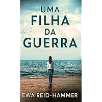 Uma Filha da Guerra (Portuguese Edition) Uma Filha da Guerra (Portuguese Edition) Kindle Hardcover Paperback