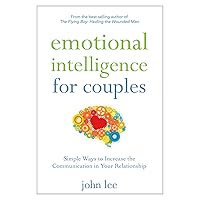 Emotional Intelligence for Couples: Simple Ways to Increase the Communication in Your Relationship Emotional Intelligence for Couples: Simple Ways to Increase the Communication in Your Relationship Paperback Kindle Hardcover