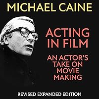 Acting in Film: An Actor's Take on Movie Making Acting in Film: An Actor's Take on Movie Making Audible Audiobook Paperback Kindle Hardcover
