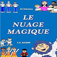 Le Nuage Magique: 26 histoires pour les enfants (French Edition) Le Nuage Magique: 26 histoires pour les enfants (French Edition) Paperback