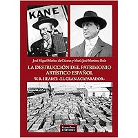 La destrucción del patrimonio artístico español. W.R. Hearst: 