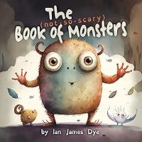 The (not-so-scary) Book of Monsters The (not-so-scary) Book of Monsters Paperback Kindle Hardcover