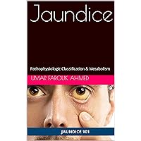 Jaundice : Types, Signs and Symptoms (Medical School : Lectures in Detail)