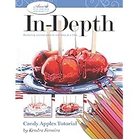 Candy Apples Tutorial: Mastering Colored Pencil One Step at a Time (In-Depth Colored Pencil Tutorials) Candy Apples Tutorial: Mastering Colored Pencil One Step at a Time (In-Depth Colored Pencil Tutorials) Paperback