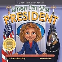 When I'm the President: Dreaming is Believing: Politics (Inspirational Careers for Kids)