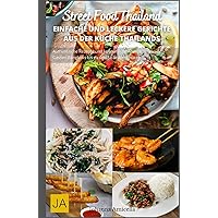 Street Food Thailand: Authentische Rezepte und kulinarische Abenteuer aus den Gassen Bangkoks bis zu den Stränden Phukets (German Edition) Street Food Thailand: Authentische Rezepte und kulinarische Abenteuer aus den Gassen Bangkoks bis zu den Stränden Phukets (German Edition) Kindle Hardcover Paperback