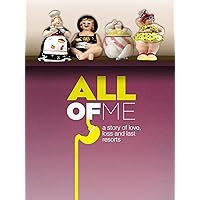 All of Me: A Story of Love, Loss and Last Resorts