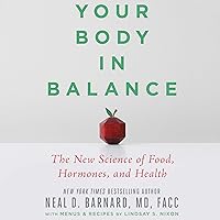 Your Body in Balance: The New Science of Food, Hormones, and Health Your Body in Balance: The New Science of Food, Hormones, and Health Audible Audiobook Hardcover Kindle Paperback Audio CD