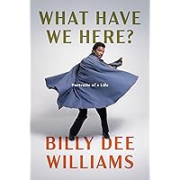 What Have We Here?: Portraits of a Life What Have We Here?: Portraits of a Life Hardcover Audible Audiobook Kindle