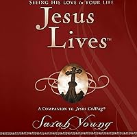 Jesus Lives: Seeing His Love in Your Life Jesus Lives: Seeing His Love in Your Life Hardcover Kindle Audible Audiobook MP3 CD
