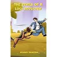 The Perils of a Loss Adjuster The Perils of a Loss Adjuster Kindle Paperback