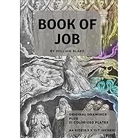 The Book of Job by William Blake: Comments by Charles Eliot Norton: New Colorized Edition The Book of Job by William Blake: Comments by Charles Eliot Norton: New Colorized Edition Paperback