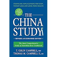 The China Study: Revised and Expanded Edition: The Most Comprehensive Study of Nutrition Ever Conducted and the Startling Implications for Diet, Weight Loss, and Long-Term Health The China Study: Revised and Expanded Edition: The Most Comprehensive Study of Nutrition Ever Conducted and the Startling Implications for Diet, Weight Loss, and Long-Term Health Paperback Audible Audiobook Kindle Hardcover Audio CD