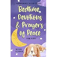 Goodnight, Sleep Tight: Bedtime Devotions and Prayers of Peace for Kids Goodnight, Sleep Tight: Bedtime Devotions and Prayers of Peace for Kids Paperback