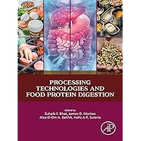 Processing Technologies and Food Protein Digestion Processing Technologies and Food Protein Digestion Kindle Paperback
