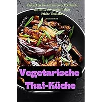 Vegetarische Thai-Küche (German Edition)