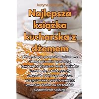 Najlepsza książka kucharska z dżemem (Polish Edition)