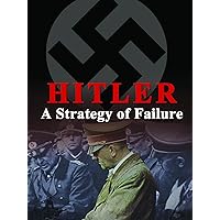 Hitler - A Strategy of Failure