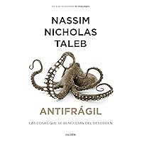 Antifrágil: Las cosas que se benefician del desorden (Contextos) (Spanish Edition) Antifrágil: Las cosas que se benefician del desorden (Contextos) (Spanish Edition) Kindle Mass Market Paperback Paperback