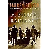 A Fierce Radiance: A Novel A Fierce Radiance: A Novel Kindle Paperback Audible Audiobook Hardcover