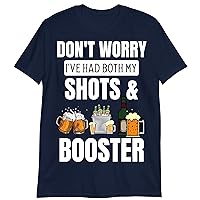Funny Vaccine T-Shirt, Beer Shirt, Don't Worry I've Had Both My Shots & Booster Shirt Navy