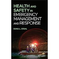 Health and Safety in Emergency Management and Response Health and Safety in Emergency Management and Response Hardcover Kindle