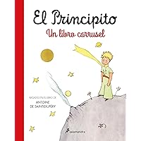 El principito. Un libro carrusel / The Little Prince. A Carousel Book (Spanish Edition) El principito. Un libro carrusel / The Little Prince. A Carousel Book (Spanish Edition) Hardcover Paperback