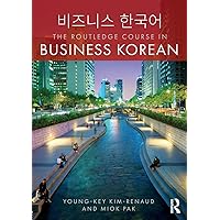 The Routledge Course in Business Korean The Routledge Course in Business Korean Paperback Kindle Hardcover