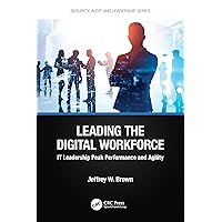 Leading the Digital Workforce (Security, Audit and Leadership Series) Leading the Digital Workforce (Security, Audit and Leadership Series) Paperback Kindle Hardcover