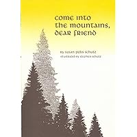 Come Into the Mountains, Dear Friend by Susan Polis Schutz, A Inspiring Gift Book of Poetry About Love, Friendship, and Nature from Blue Mountain Arts Come Into the Mountains, Dear Friend by Susan Polis Schutz, A Inspiring Gift Book of Poetry About Love, Friendship, and Nature from Blue Mountain Arts Paperback