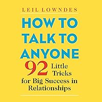 How to Talk to Anyone: 92 Little Tricks for Big Success in Relationships How to Talk to Anyone: 92 Little Tricks for Big Success in Relationships Audible Audiobook Paperback Kindle MP3 CD Hardcover Spiral-bound