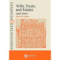 Examples & Explanations for Wills, Trusts, and Estates (Examples & Explanations Series)