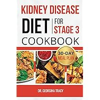 Kidney Disease Diet For Stage 3: The Complete Low Sodium, Low Potassium, and Low Phosphorus Recipes Cookbook for Kidney Disease Stage 3 Reversal (POWERFUL COOKBOOKS FOR REJUVENATING RENAL HEALTH) Kidney Disease Diet For Stage 3: The Complete Low Sodium, Low Potassium, and Low Phosphorus Recipes Cookbook for Kidney Disease Stage 3 Reversal (POWERFUL COOKBOOKS FOR REJUVENATING RENAL HEALTH) Paperback Kindle