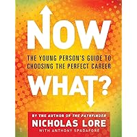 Now What?: The Young Person's Guide to Choosing the Perfect Career Now What?: The Young Person's Guide to Choosing the Perfect Career Paperback Kindle