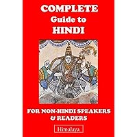Complete Guide to Hindi : For Non-Hindi speakers and Readers - Beginner to Advanced Complete Guide to Hindi : For Non-Hindi speakers and Readers - Beginner to Advanced Kindle Paperback