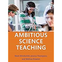 Ambitious Science Teaching Ambitious Science Teaching Paperback Kindle