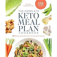 The Complete Keto Meal Plan Cookbook: 10 Weekly Meal Plans for Ultimate Keto Success The Complete Keto Meal Plan Cookbook: 10 Weekly Meal Plans for Ultimate Keto Success Paperback Kindle